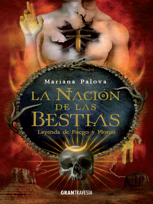 Detalles del título La nación de las bestias. Leyenda de fuego y plomo de Mariana Palova - Lista de espera